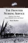 The Frontier Nursing Service : America's First Rural Nurse-midwife Service and School - Book