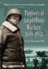 Pioneers of Amphibious Warfare, 1898-1945 : Profiles of Fourteen American Military Strategists - Book