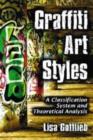 Graffiti Art Styles : A Classification System and Theoretical Analysis - Book