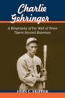 Charlie Gehringer : A Biography of the Hall of Fame Tigers Second Baseman - Book