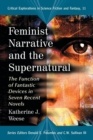 Feminist Narrative and the Supernatural : The Function of Fantastic Devices in Seven Recent Novels - Book