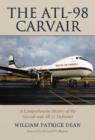 The ATL-98 Carvair : A Comprehensive History of the Aircraft and All 21 Airframes - Book