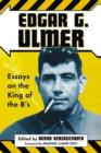 Edgar G. Ulmer : Essays on the King of the B's - Book