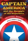Captain America and the Struggle of the Superhero : Critical Essays - Book