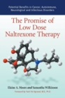 The Promise of Low Dose Naltrexone Therapy : Potential Benefits in Cancer, Autoimmune, Neurological and Infectious Disorders - Book