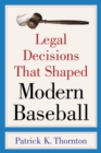 Legal Decisions That Shaped Modern Baseball - Book