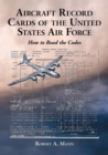 Aircraft Record Cards of the United States Air Force : How to Read the Codes - Book