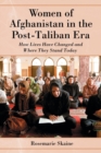 Women of Afghanistan in the Post-Taliban Era : How Lives Have Changed and Where They Stand Today - Book