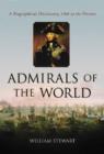 Admirals of the World : A Biographical Dictionary, 1500 to the Present - Book