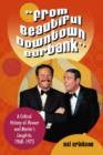 "From Beautiful Downtown Burbank" : A Critical History of Rowan and Martin's Laugh-In, 1968-1973 - Book