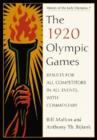 The 1920 Olympic Games : Results for All Competitors in All Events, with Commentary - Book