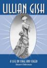 Lillian Gish : A Life on Stage and Screen - Book