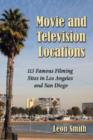 Movie and Television Locations : 113 Famous Filming Sites in Los Angeles and San Diego - Book