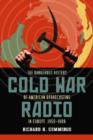 Cold War Radio : The Dangerous History of American Broadcasting in Europe, 1950-1989 - Book