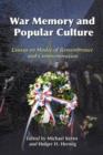 War Memory and Popular Culture : Essays on Modes of Remembrance and Commemoration - Book