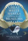 Great White Sharks in United States Museums - Book
