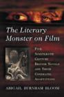 The Literary Monster on Film : Five Nineteenth Century British Novels and Their Cinematic Adaptations - Book