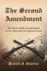 The Second Amendment : The Intent and Its Interpretation by the States and the Supreme Court - Book