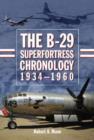 The B-29 Superfortress Chronology, 1934-1960 - Book