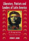 Liberators, Patriots and Leaders of Latin America : 32 Biographies - Book
