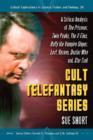 Cult Telefantasy Series : A Critical Analysis of The Prisoner, Twin Peaks, The X-Files, Buffy the Vampire Slayer, Lost, Heroes, Doctor Who and Star Trek - Book