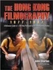 The Hong Kong Filmography, 1977-1997 : A Reference Guide to 1,100 Films Produced by British Hong Kong Studios - Book