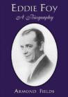 Eddie Foy : A Biography of the Early Popular Stage Comedian - Book