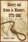 Slavery and Crime in Missouri, 1773-1865 - Book