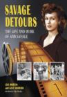 Savage Detours : The Life and Work of Ann Savage - Book