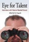 Eye for Talent : Interviews with Veteran Baseball Scouts - Book