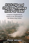 KJLH-FM and the Los Angeles Riots of 1992 : Compton's Neighborhood Station in the Aftermath of the Rodney King Verdict - Book