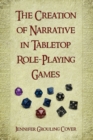 The Creation of Narrative in Tabletop Role-Playing Games - Book