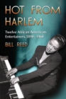 Hot from Harlem : Twelve African American Entertainers, 1890-1960 - Book