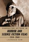 Character Actors in Horror and Science Fiction Films, 1930-1960 - Book