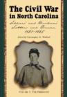 The Civil War in North Carolina, Volume 1: The Piedmont : Soldiers' and Civilians' Letters and Diaries, 1861-1865 - Book