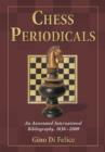 Chess Periodicals : An Annotated International Bibliography, 1836-2008 - Book