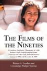 The Films of the Nineties : A Complete, Qualitative Filmography of Over 3000 Feature-length English Language Films, Theatrical and Video-only, Released Between January 1, 1990, and December 31, 1999 - Book