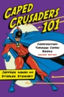 Caped Crusaders 101 : Composition Through Comic Books, 2d ed. - Book