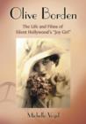Olive Borden : The Life and Films of Hollywood's ""Joy Girl - Book