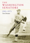 The Washington Senators, 1901-1971 - Deveaux Tom Deveaux