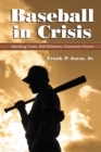 Baseball in Crisis : Spiraling Costs, Bad Behavior, Uncertain Future - eBook