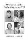 Obituaries in the Performing Arts, 1999 : Film, Television, Radio, Theatre, Dance, Music, Cartoons and Pop Culture - Lentz Harris M. Lentz III