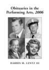 Obituaries in the Performing Arts, 2006 : Film, Television, Radio, Theatre, Dance, Music, Cartoons and Pop Culture - eBook