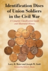 Identification Discs of Union Soldiers in the Civil War : A Complete Classification Guide and Illustrated History - eBook