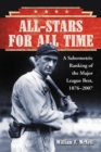 All-Stars for All Time : A Sabermetric Ranking of the Major League Best, 1876-2007 - eBook