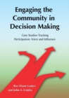 Engaging the Community in Decision Making : Case Studies Tracking Participation, Voice and Influence - eBook