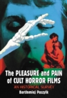 The Pleasure and Pain of Cult Horror Films : An Historical Survey - Paszylk Bartlomiej Paszylk