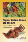 Popular Culture Values and the Arts : Essays on Elitism versus Democratization - eBook