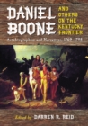 Daniel Boone and Others on the Kentucky Frontier : Autobiographies and Narratives, 1769-1795 - eBook