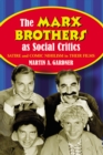 The Marx Brothers as Social Critics : Satire and Comic Nihilism in Their Films - eBook